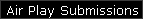 Air Play Submissions